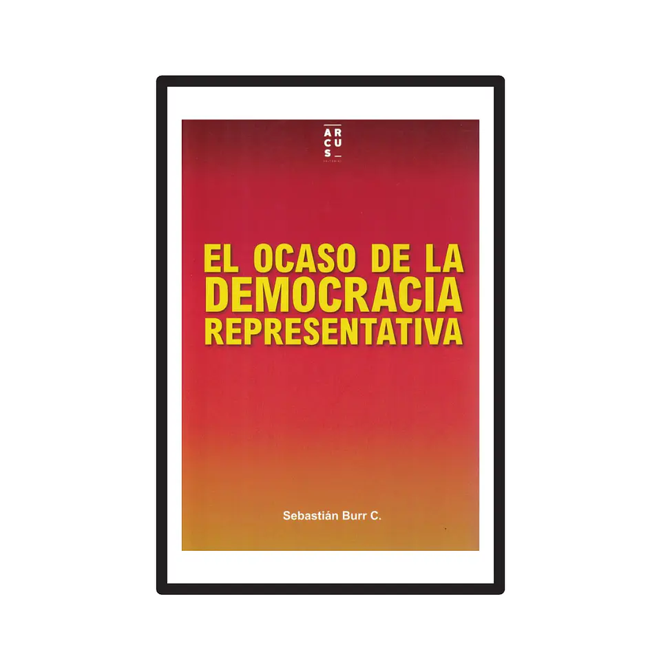 EL OCASO DE LA DEMOCRACIA REPRESENTATIVA 1