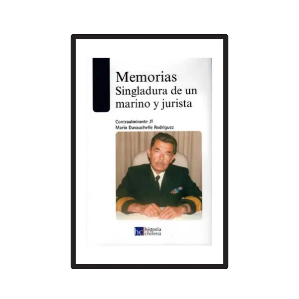 MEMORIAS. SINGLADURA DE UN MARINO Y JURISTA 1