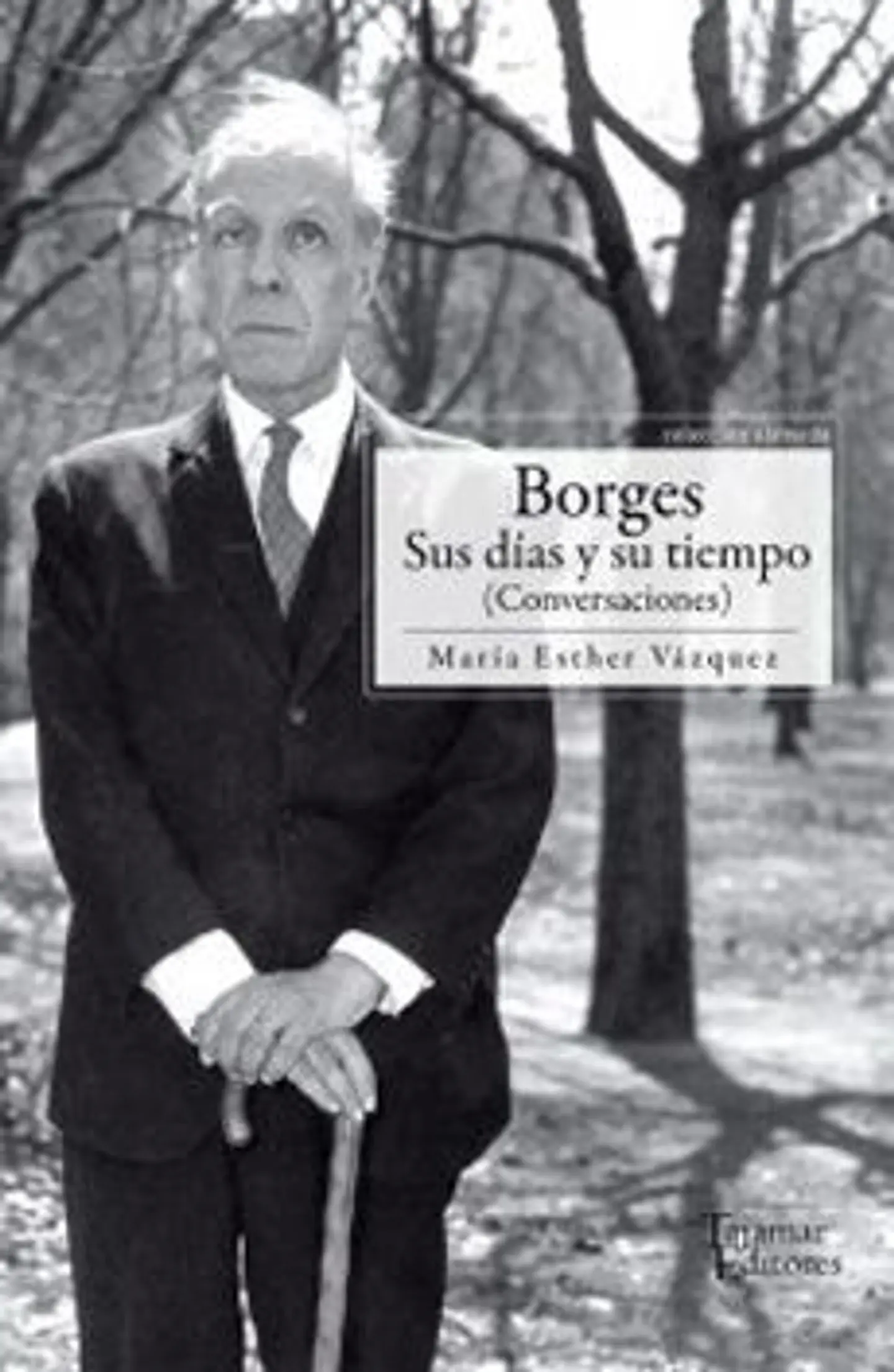 BORGES. SUS DIAS Y SU TIEMPO 1