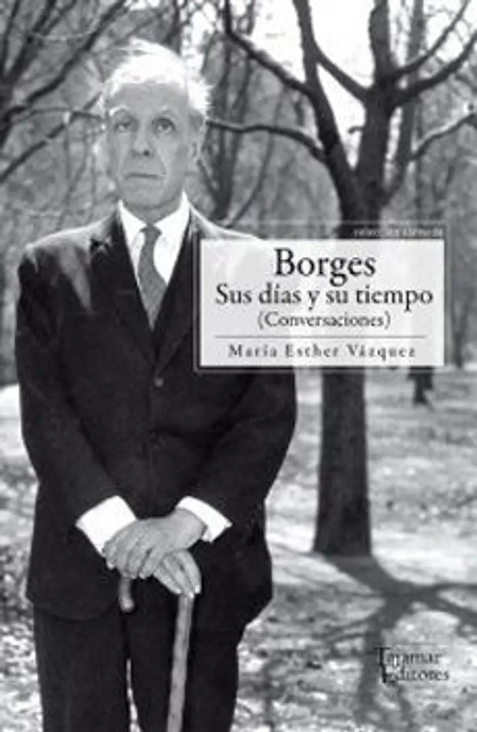 BORGES. SUS DIAS Y SU TIEMPO 1