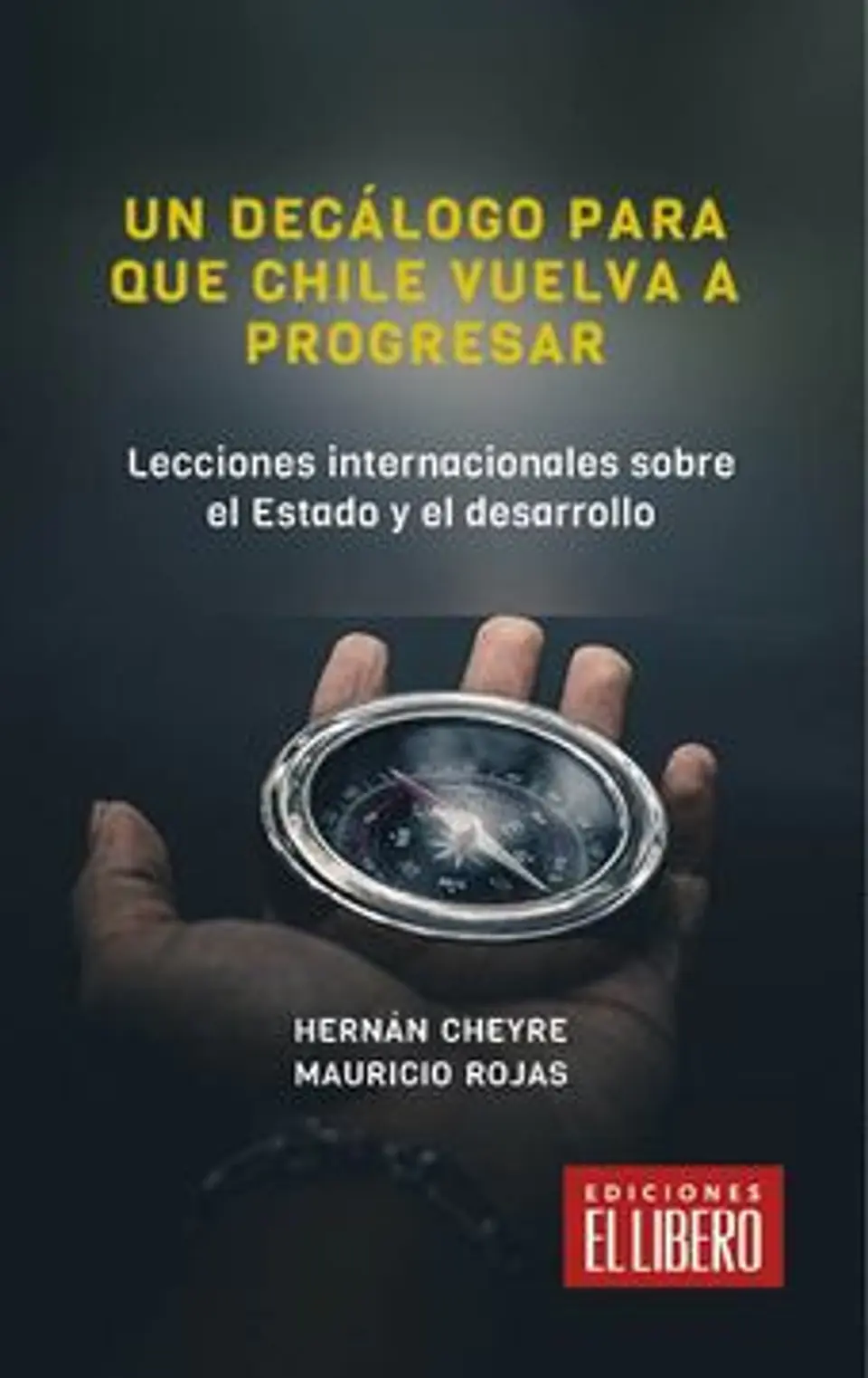 UN DECÁLOGO PARA QUE CHILE VUELVA A PROGRESAR 1
