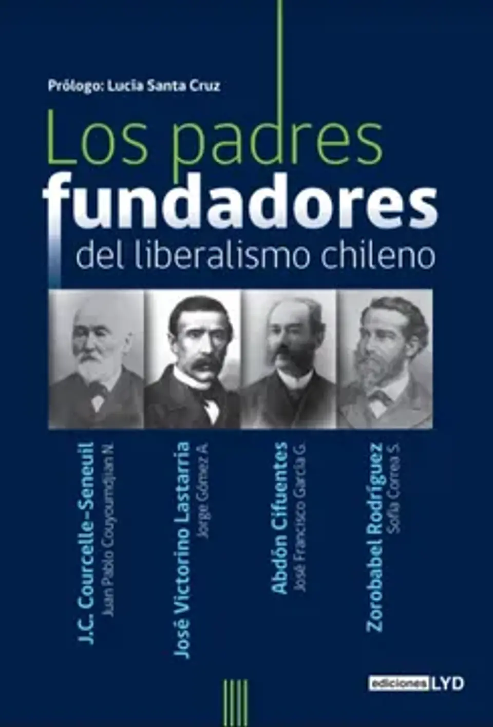 LOS PADRES FUNDADORES DEL LIBERALISMO CHILENO 1