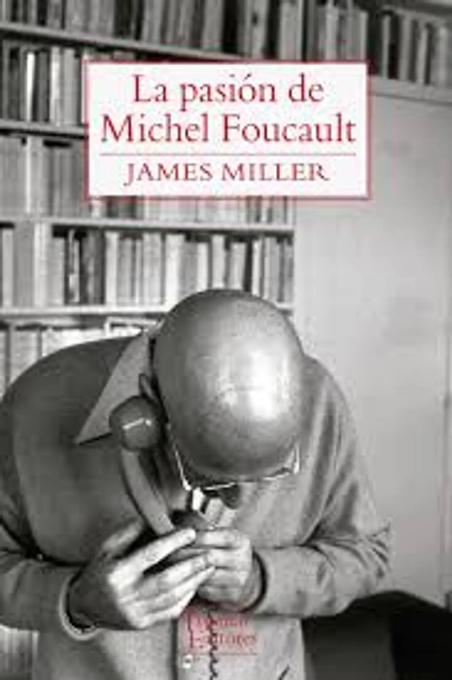 LA PASIÓN DE MICHEL FOUCAULT A2 1