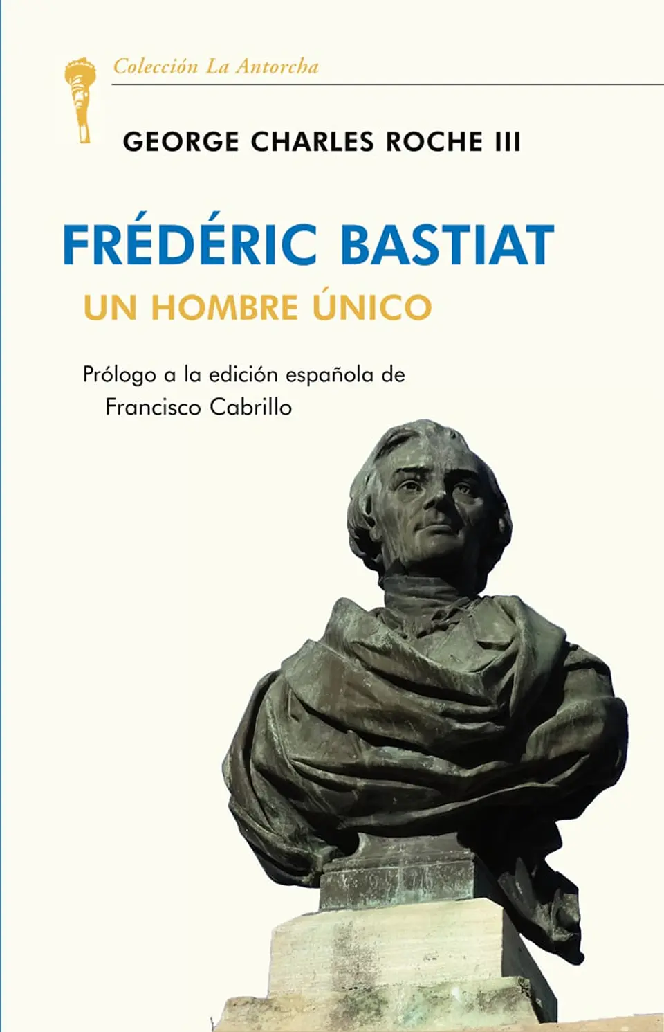 FREDERIC BASTIAT: UN HOMBRE ÚNICO 1