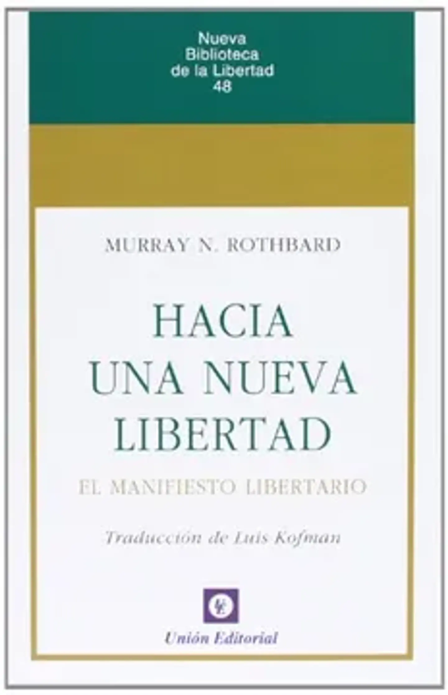 HACIA UNA NUEVA LIBERTAD: EL MANIFIESTO LIBERTARIO 1