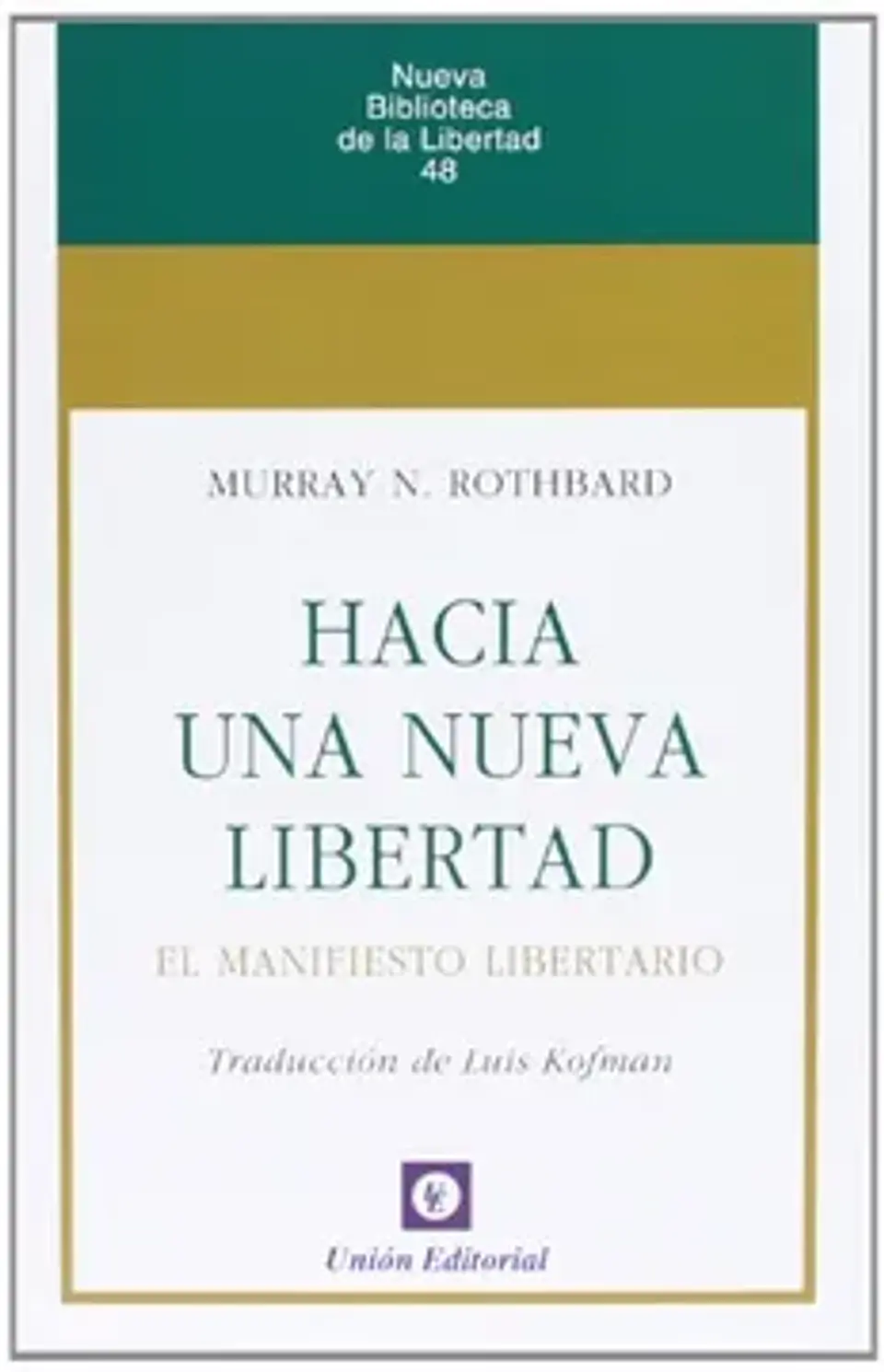 HACIA UNA NUEVA LIBERTAD: EL MANIFIESTO LIBERTARIO 1