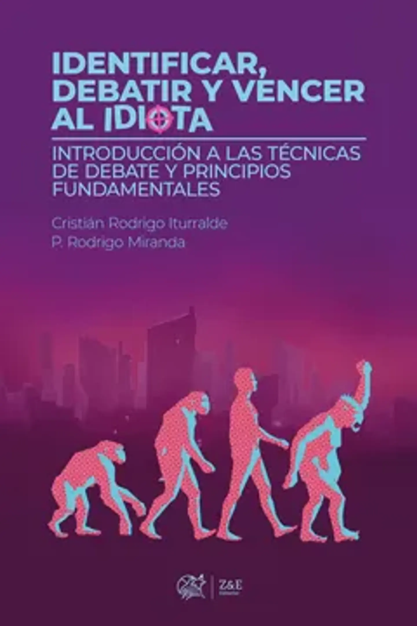 IDENTIFICAR, DEBATIR Y VENCER AL IDIOTA 1