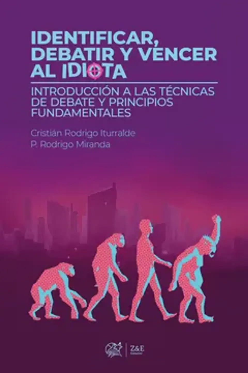 IDENTIFICAR, DEBATIR Y VENCER AL IDIOTA 1