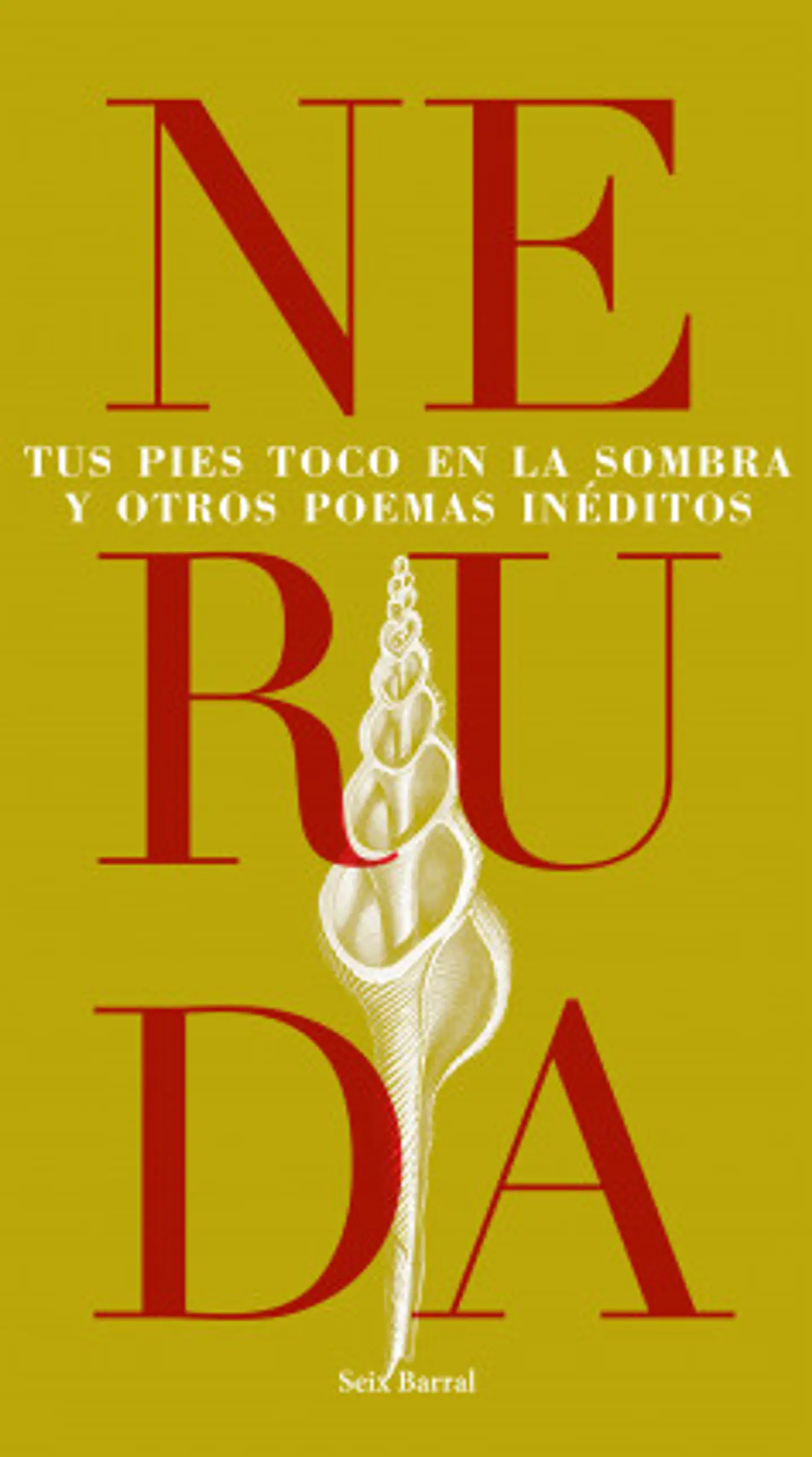 TUS PIES TOCO EN LA SOMBRA Y OTROS POEMAS INÉDITOS 1