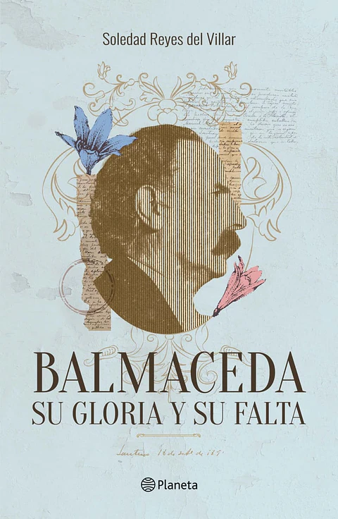 BALMACEDA SU GLORIA Y SU FALTA