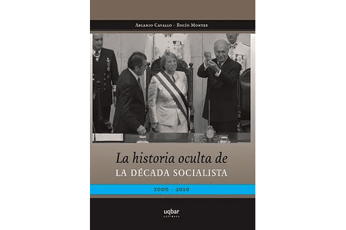 Historia oculta de la década socialista 