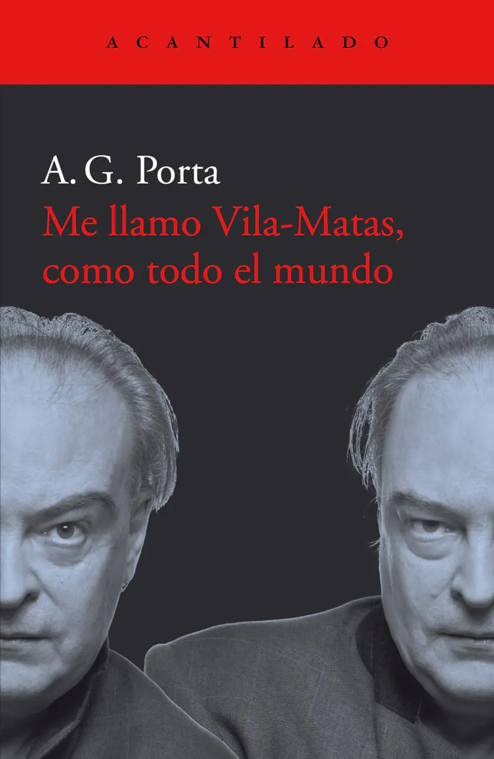 ME LLAMO VILA-MATAS, COMO TODO EL MUNDO 1