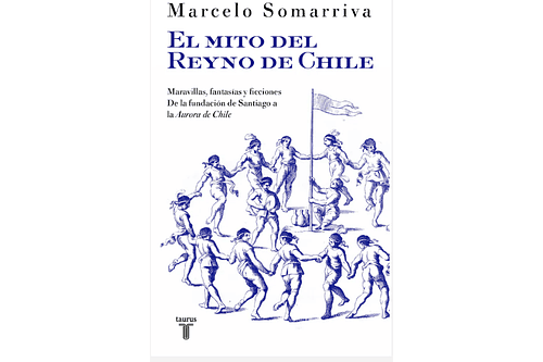 EL MITO DEL REYNO DE CHILE