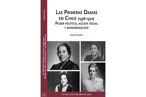 LAS PRIMERAS DAMAS EN CHILE (1938-1970). PODER POLÍTICO, ACCIÓN SOCIAL Y MODERNIZACIÓN.