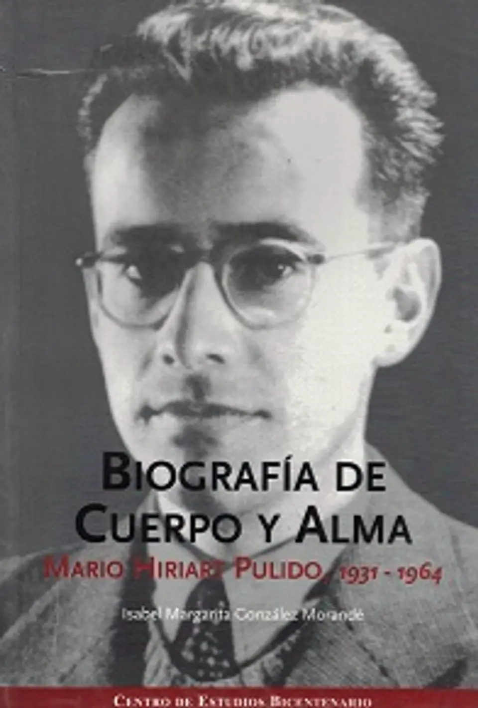 BIOGRAFÍA DE CUERPO Y ALMA. MARIO HIRIART PULIDO 1931-1964 1