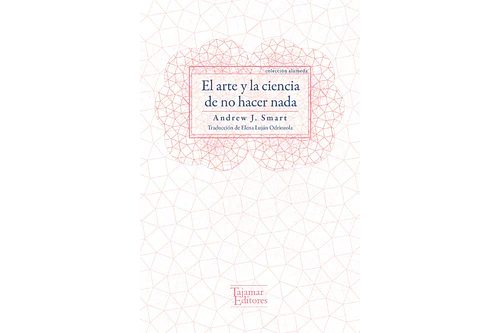 EL ARTE Y LA CIENCIA DE NO HACER NADA