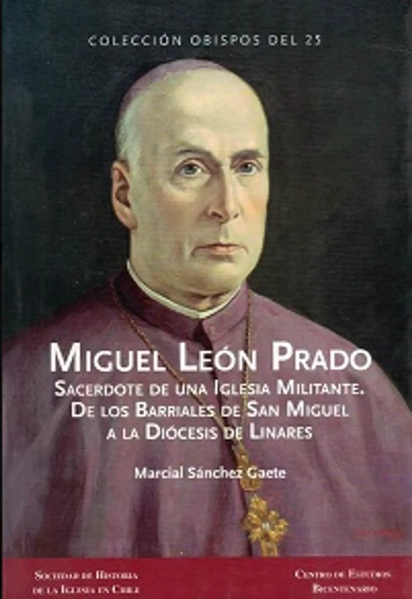 MIGUEL LEÓN PRADO. SACERDOTE DE UNA IGLESIA MLITANTE, DE LOS BARRIALES DE SAN MIGUEL A LA DIÓCESIS DE LINARES. 1