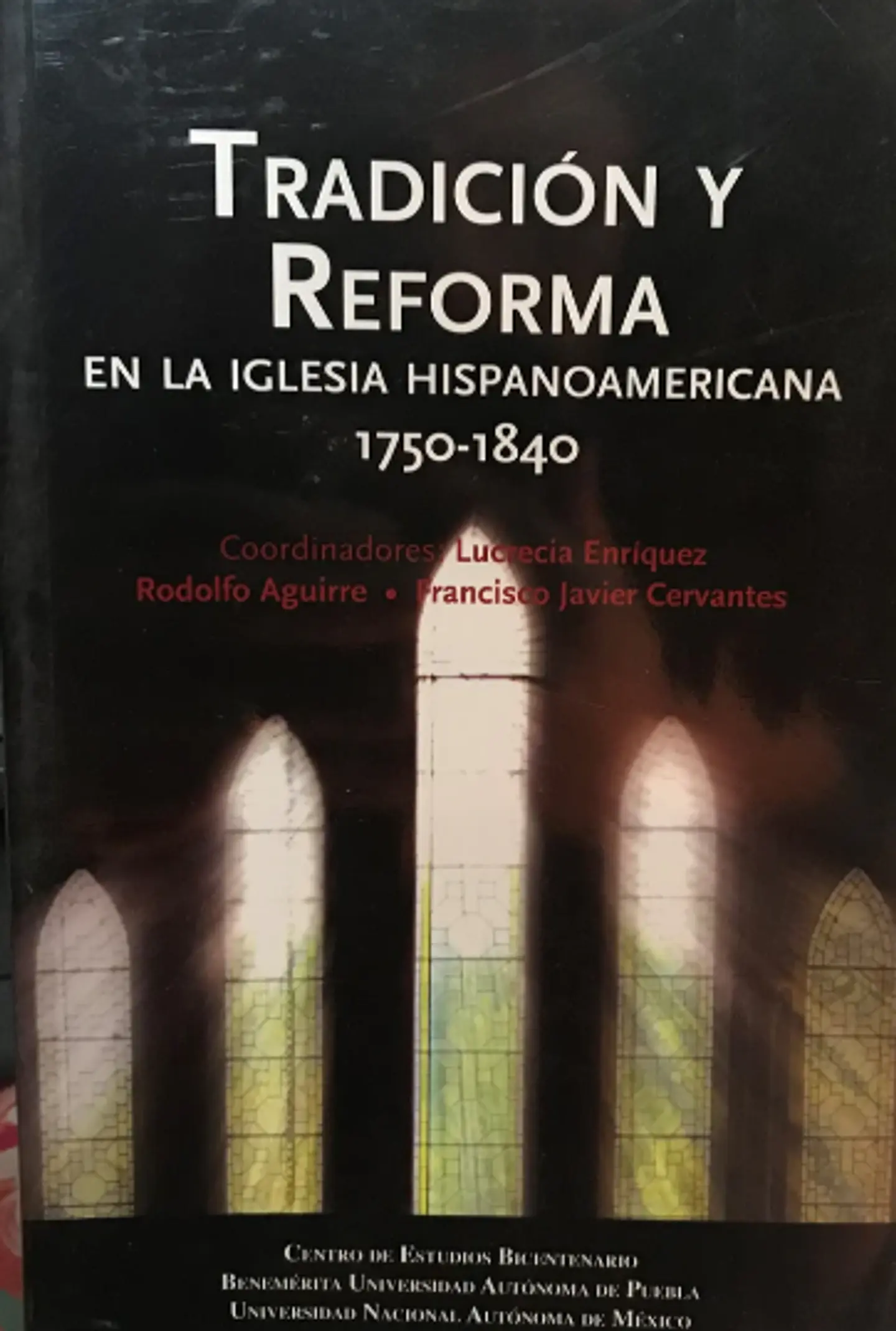 TRADICIÓN Y REFORMA EN LA IGLESIA HISPANOAMERICANA, 1750-1840 1