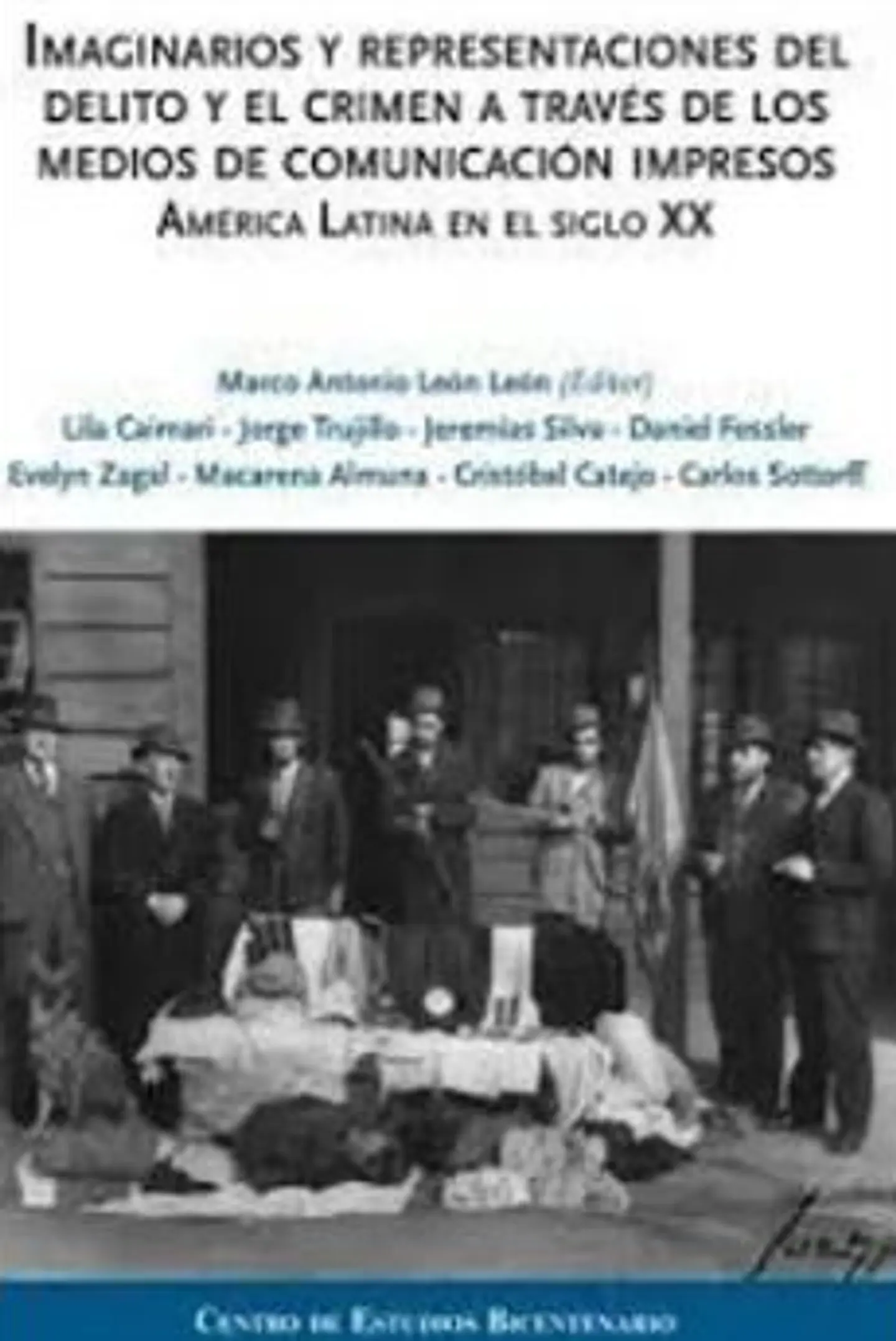 IMAGINARIOS Y REPRESENTACIONES DEL DELITO Y EL CRIMEN A TRAVÉS DE LOS MEDIOS DE COMUNICACIÓN IMPRESOS. 1