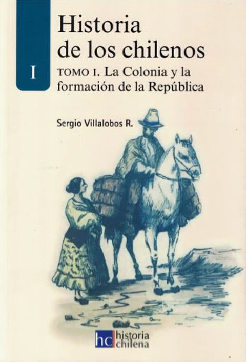 HISTORIA DE LOS CHILENOS - TOMO 1