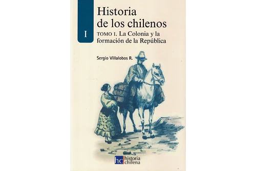 HISTORIA DE LOS CHILENOS (I Y II)