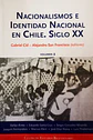 NACIONALISMOS E IDENTIDAD NACIONAL EN CHILE SIGLO XX (I Y II) - Miniatura 2