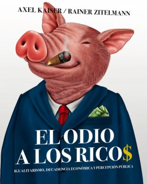 EL ODIO A LOS RICOS