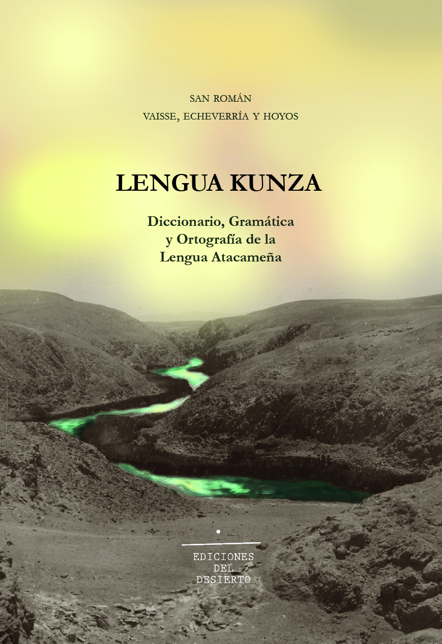 Lengua Kunza: Diccionario, Gramática y Ortografía de la Lengua Atacameña