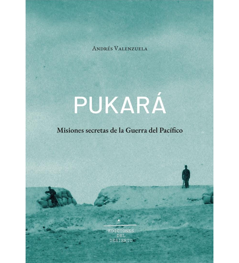 Pukará: Misiones secretas de la Guerra del Pacífico 