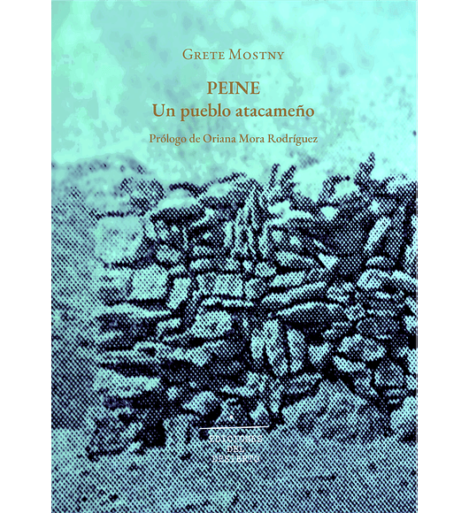 Peine Un Pueblo Atacameño de Grete Mostny