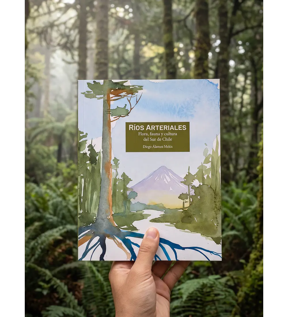 Ríos Arteriales: Flora, fauna y cultura del sur de Chile