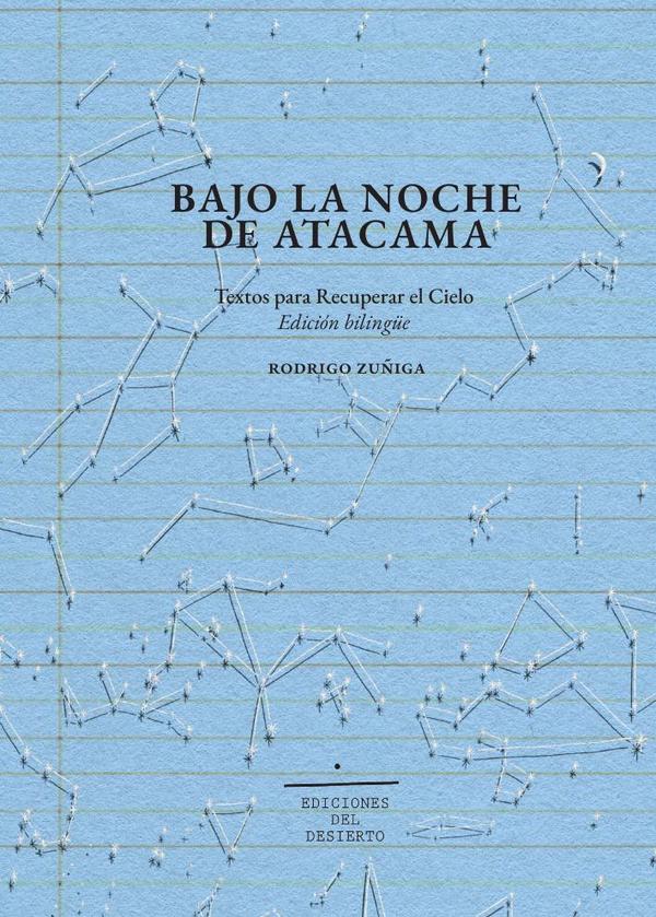 BAJO LA NOCHE DE ATACAMA textos para recuperar el cielo