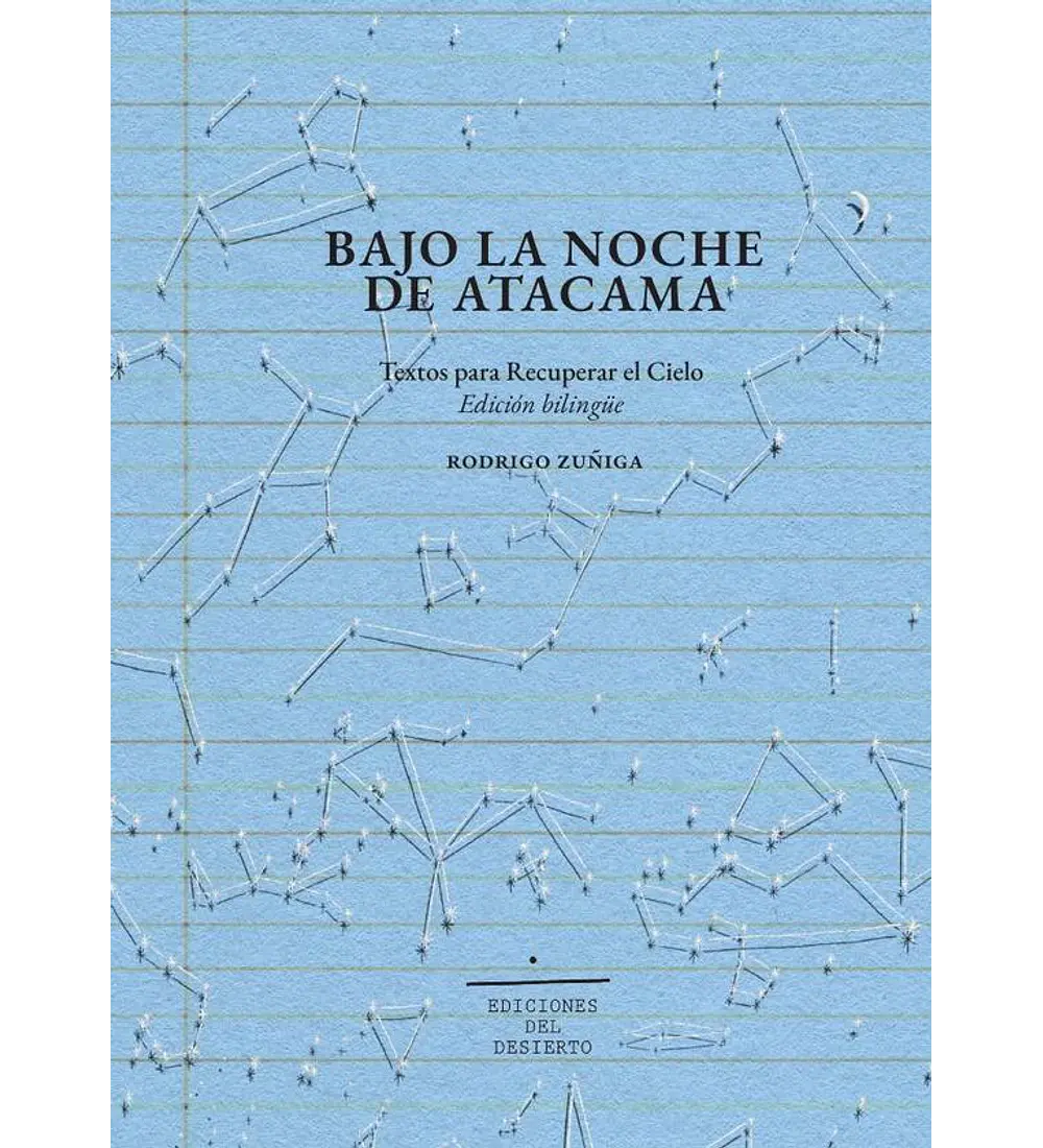 BAJO LA NOCHE DE ATACAMA textos para recuperar el cielo
