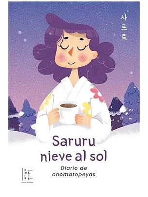 Saruru Nieve Al Sol. Diario De Onomatopeyas