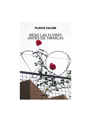 Beso Las Flores Antes De Tirarlas