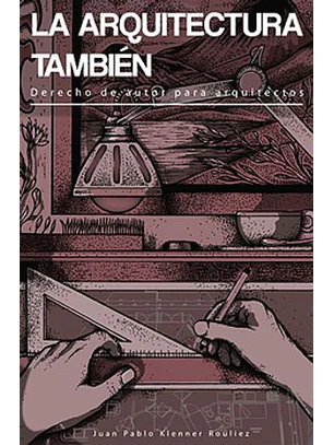 La Arquitectura Tambien - Derecho De Autor Para Arquitectos