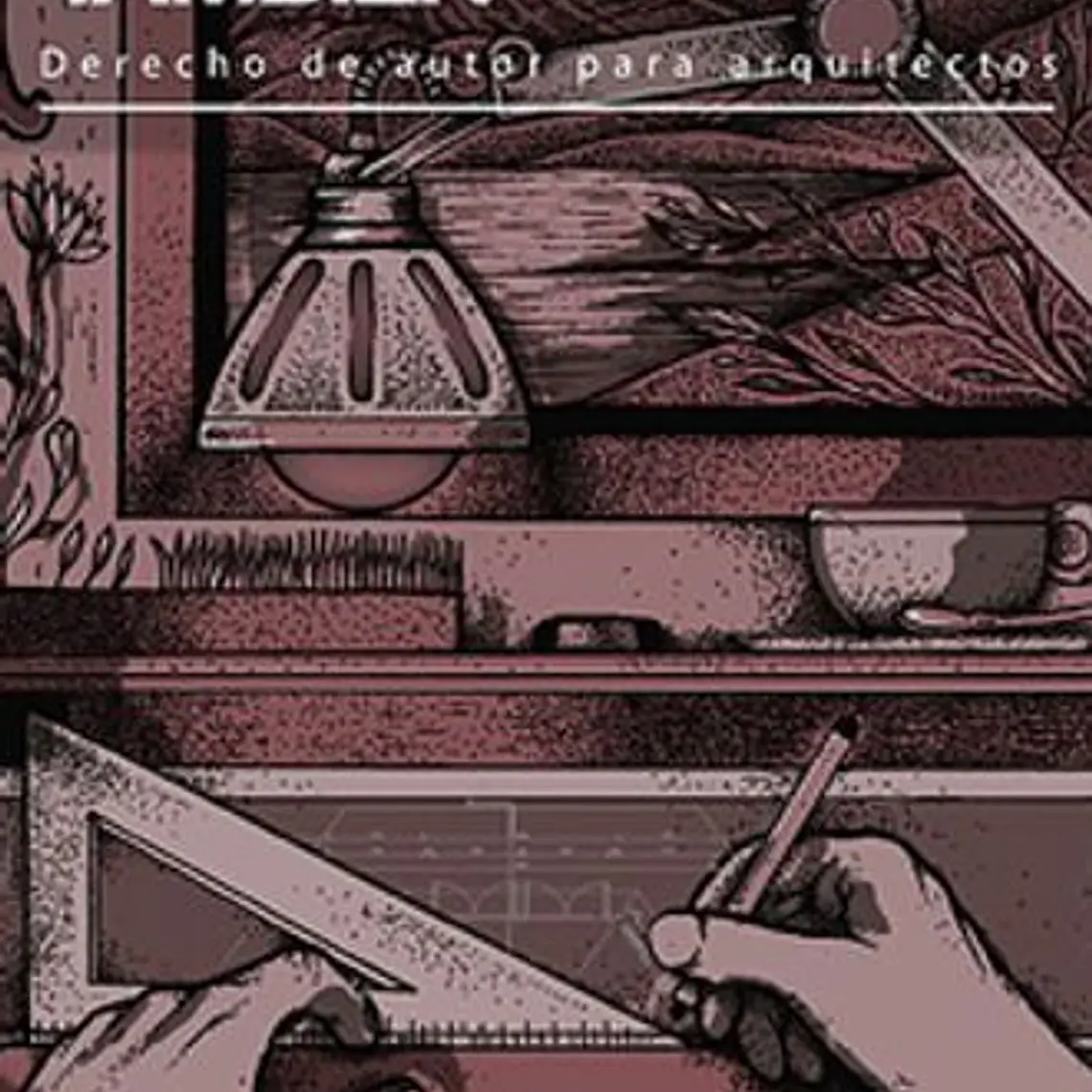 La Arquitectura Tambien - Derecho De Autor Para Arquitectos 1