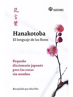 Hanakotoba. El Lenguaje De Las Flores