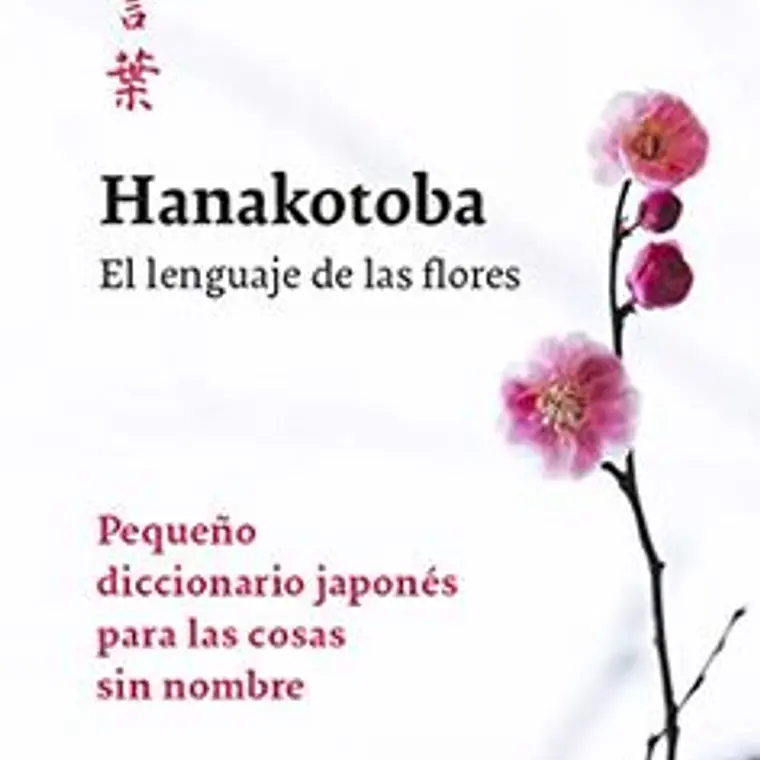 Hanakotoba. El Lenguaje De Las Flores 1