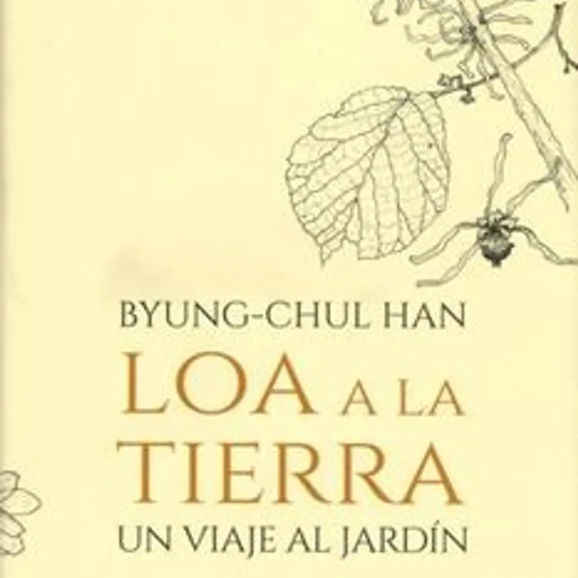 Loa A La Tierra. Un Viaje Al Jardin 1