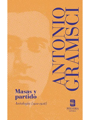 Masas Y Partido Antologia 1910-1926