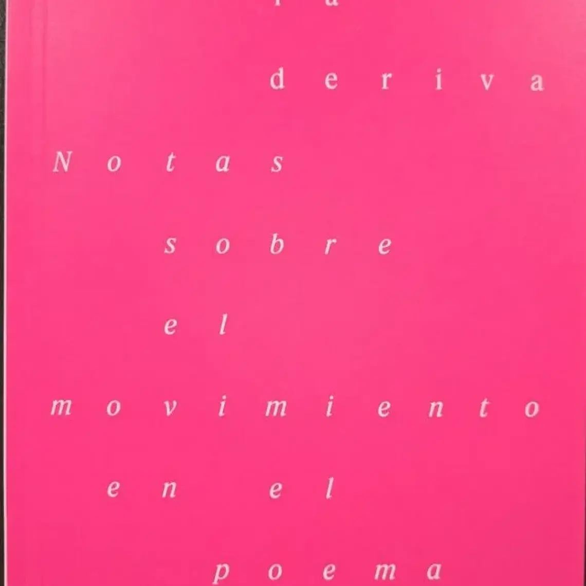 Sostener La Deriva. Notas Sobre El Movimiento En El Poema 1