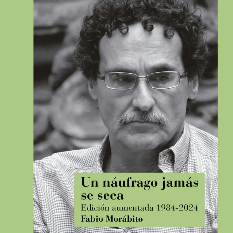 Un Naufrago Jamas Se Seca. Edicion Aumentada 1984-2024 1