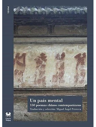 Un Pais Mental 150 Poemas Chinos Contemporaneos