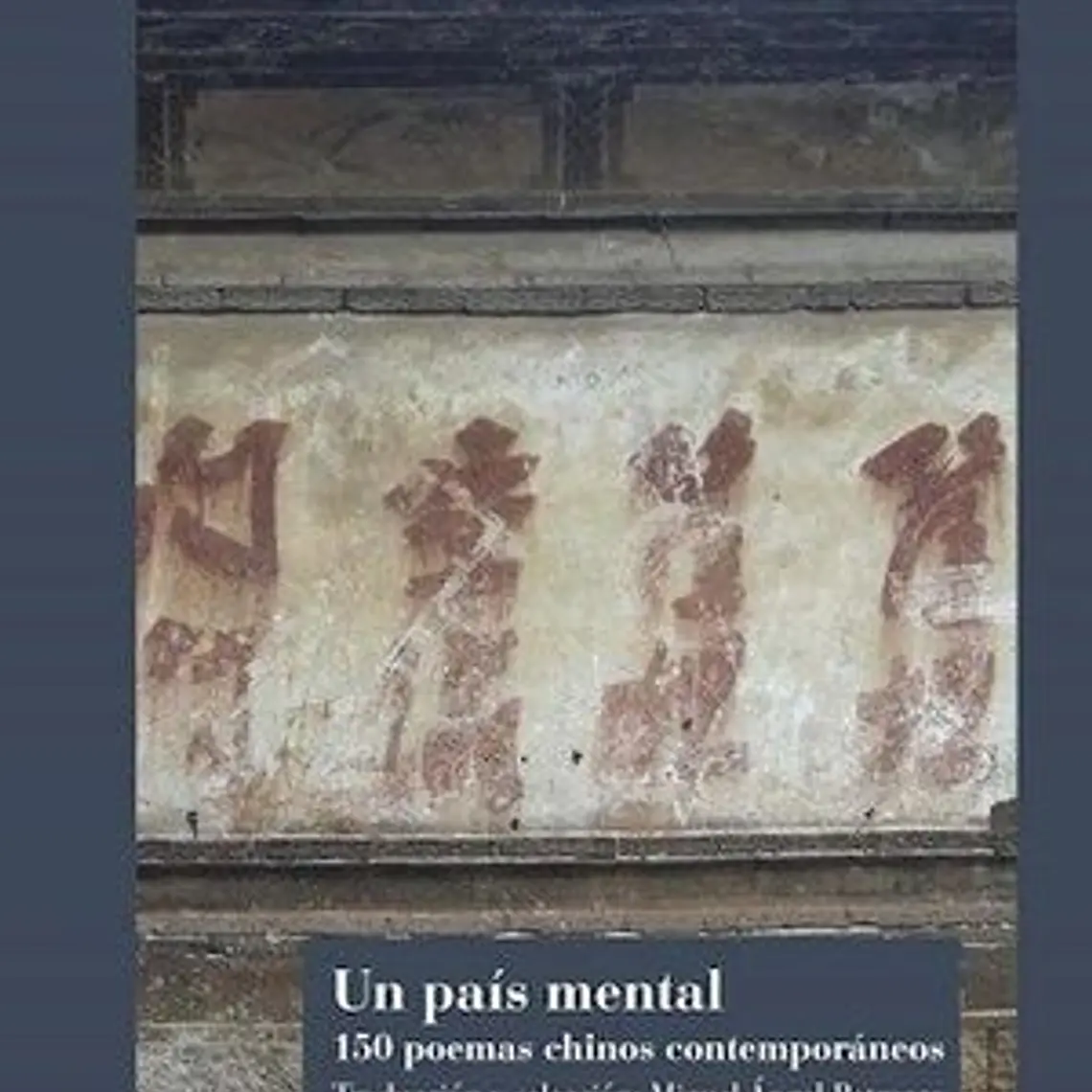 Un Pais Mental 150 Poemas Chinos Contemporaneos 1