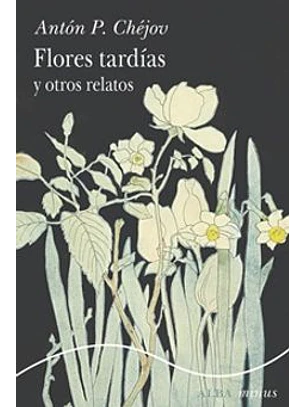 Flores Tardias Y Otros Relatos