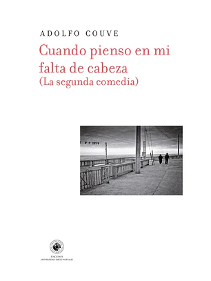Cuando Pienso En Mi Falta De Cabeza (La Segunda Comedia)