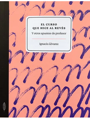 Curso Que Hice Al Reves, El