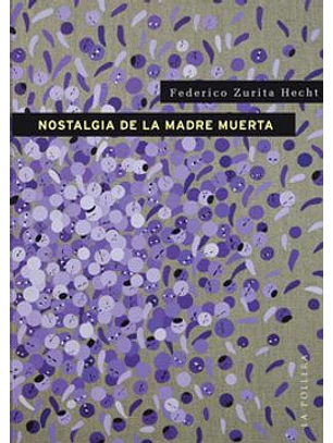 Nostalgia De La Madre Muerta