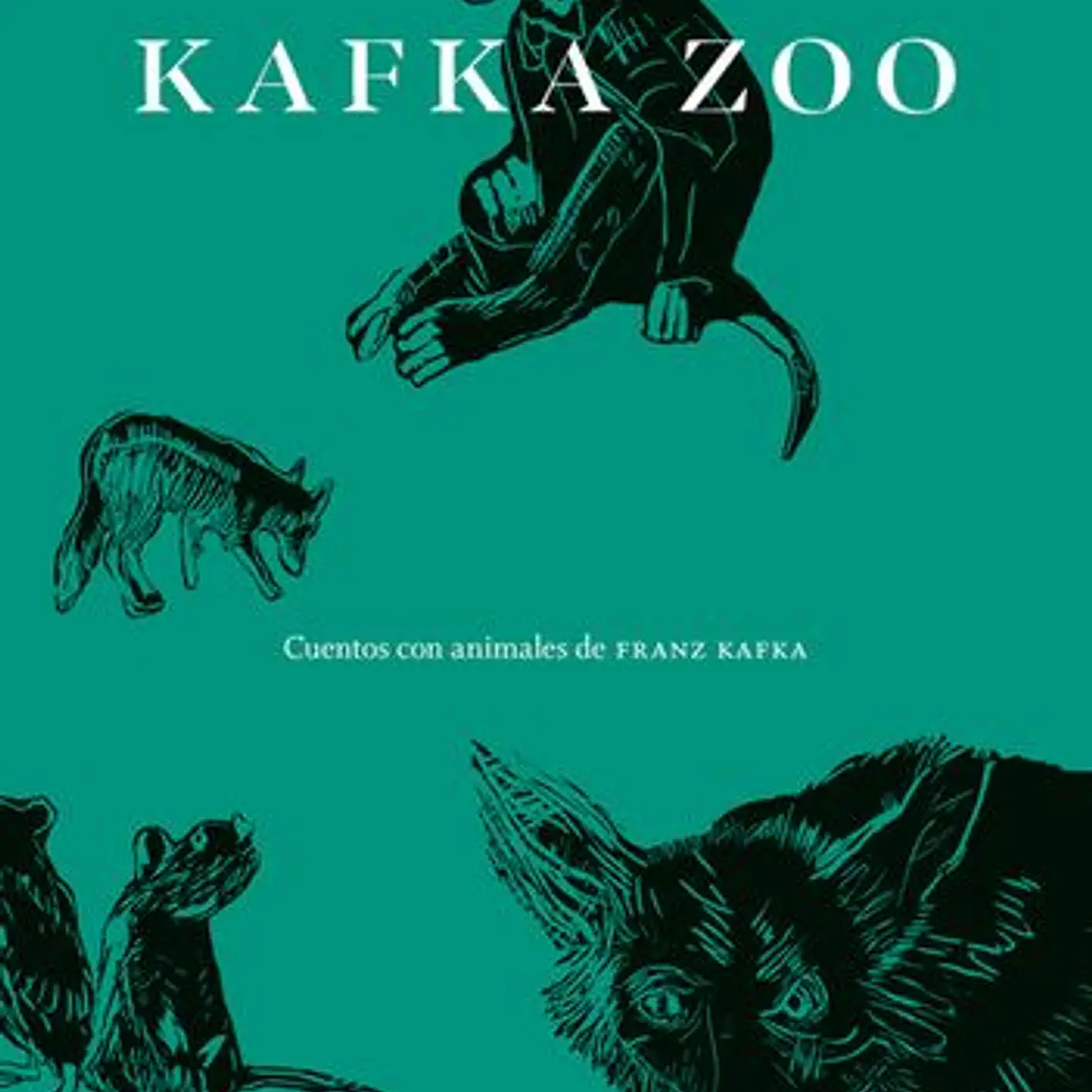 Kafka Zoo. Cuentos Con Animales De Franz Kafka 1
